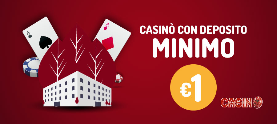 Casino con deposito minimo 1 euro Italia 2024