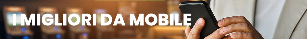 I migliori casinò da mobile