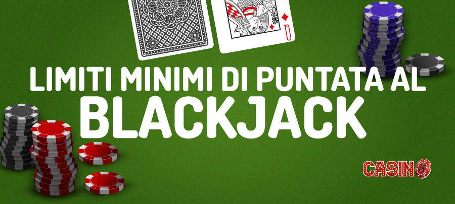 Blackjack da 10 centesimi - Limiti Minimi di Puntata