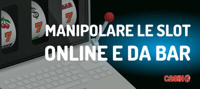 come manipolare le slot