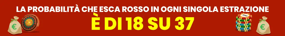 La probabilità che esca rosso quindi è di 18/37