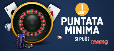 Casinò con puntata minima di 1 centesimo?