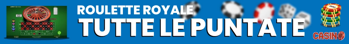 Le puntate nella roulette royale