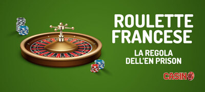 Roulette Francese - La Regola dell’En Prison