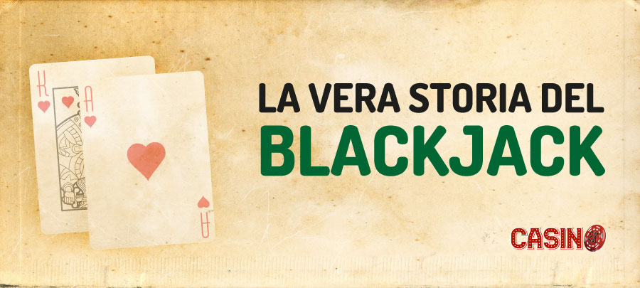 La vera storia del Blackjack