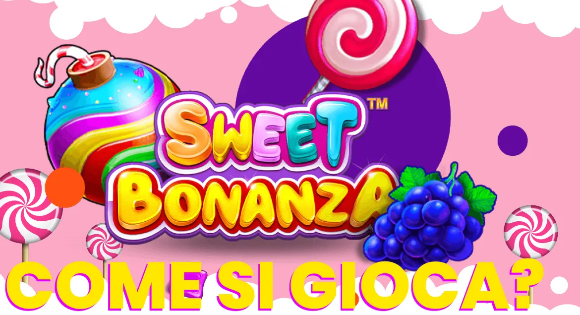 Come si gioca a Sweet Bonanza?
