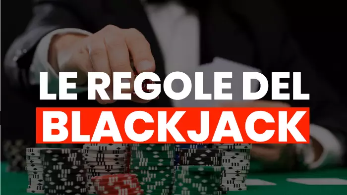 Le Regole del Blackjack: 1° Passo per giocare